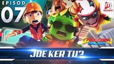 BoBoiBoy Galaxy Episode 7 (Joe Ker tu?)