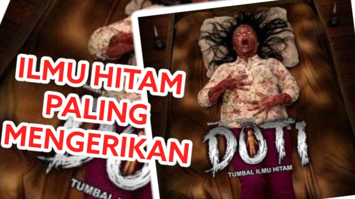 ILMU Hitam Paling Mengerikan ada di film ini _ Doti : tumbal ilmu hitam