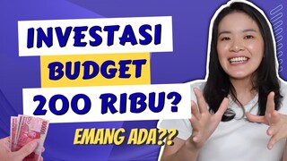 INVESTASI BUDGET 200 RIBU?