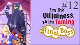 I'm the Villainess, So I'm Taming the Final Boss S01E12
