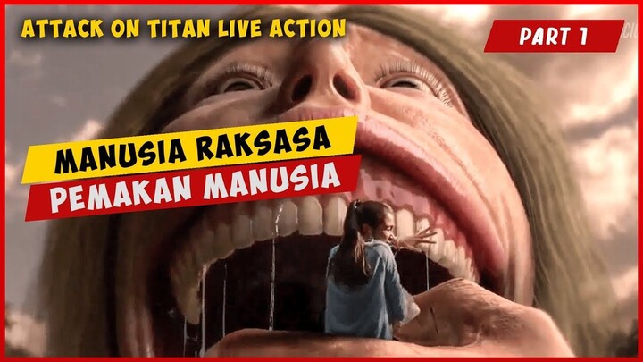 Manusia Raksasa Pemakan Manusia (PART 1)  ALUR CERITA FILM ATTACK ON TITAN LIVE