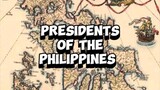 PRESIDENTS OF THE PHILIPPINES