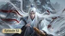 Renegade Immortal (Xian Ni) _ Episode 52 _ Eng Sub