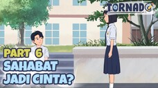 SAHABAT JADI CINTA? PART 6 - ANIMASI SEKOLAH