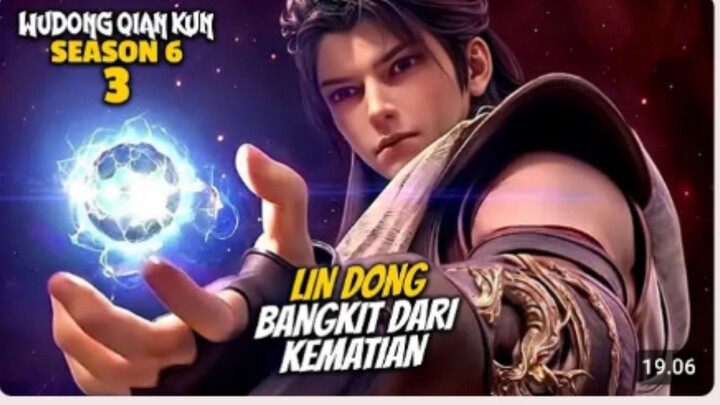 LIN DONG BANGKIT DARI KEMATIAN - WDQK S6 EPS 3