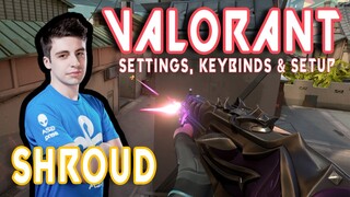 Shroud Valorant Settings, Keybinds and Setup