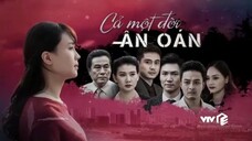 VTV3 - Mở đầu của bộ phim Cả Một Đời Ân Oán (Phần 1-2) (2017-2018)
