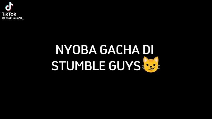 #fyp nyoba gacha di stumble guys