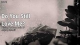 Do You Still Love Me? [M4A] [Missing the date] [argument] [breakup] [I miss you] [Are you happy?]