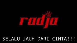 LAGU RADJA BAND = SELALU JAUH DARI CINTA