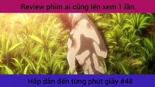 Review phim ai cũng lên xem 1 lần hấp dẫn đến từng giây #48