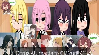 Citrus AU reacts to Gl/Yuri/ citrus gacha club- by: Şūššý īmpøşťėř