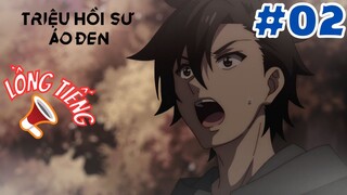 [LỒNG TIẾNG] Triệu Hồi Sư Áo Đen - Tập 2: Hiệp sĩ bóng đêm