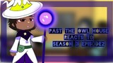 Past The Owl House reacts to the future || 14/16 || Gacha Club || The Owl House