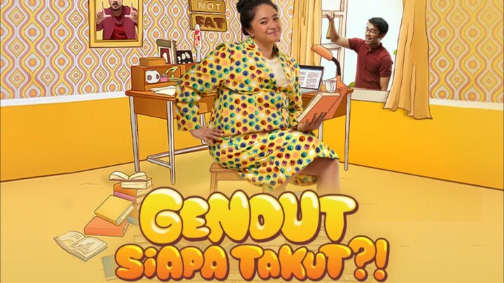 Gendut Siapa Takut?!