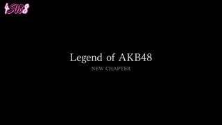 Documentary Legend of AKB48 New Chapter Sub Thai