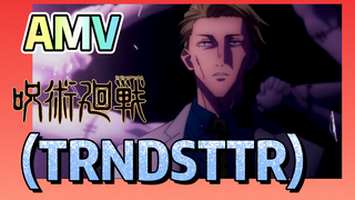 [มหาเวทย์ผนึกมาร] AMV | (TRNDSTTR)