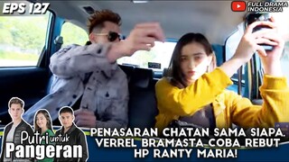 PENASARAN CHATAN SAMA SIAPA, VERREL BRAMASTA COBA REBUT HP RANTY MARIA! - PUTRI UNTUK PANGERAN