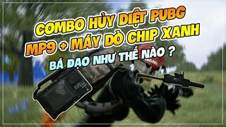 TRÊN TAY COMBO HỦY DIỆT META PUBG: MP9 VÀ MÁY DÒ CHIP XANH | CHƠI GAME NHƯ HACK =)) Nam Art