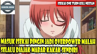 MASUK ISEKAI PINGIN JADI OVERPOWER MALAH SELALU DIAJAK MABAR KAKAK SENDIRI