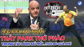 FIFA XÁC NHẬN, CẢ NƯỚC MỪNG RỚT NƯỚC MẮT: "THÔI! CHUYỆN TRỌNG TÀI BỎ QUA NHÉ!"