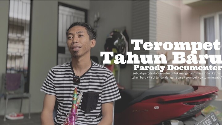 Terompet Tahun Baru (parody documenter by tumming abu)