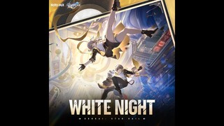 WHITE NIGHT (English Full Version)【Honkai : Star Rail 2.0 OST】