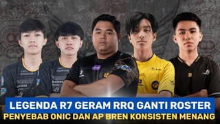 LEGENDA R7 GERAM RRQ SERING GANTI ROSTER, PENYEBAB ONIC DAN AP BREN KONSISTEN MENANG MPL SEASON 13