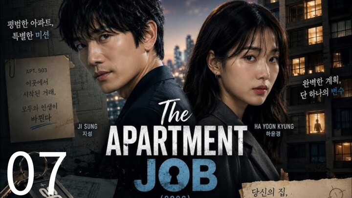 EP. 7 | THE APARTMENT JOB | ENG SUB