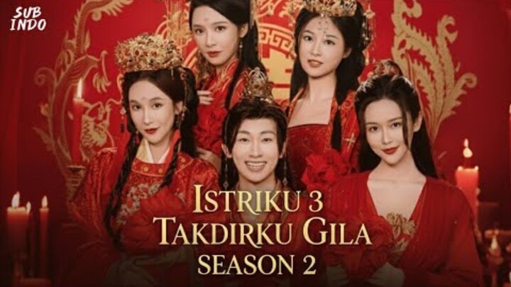 Istriku Tiga Tkdirku Gila S2 Ful Episode