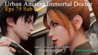 Urban Ancient Immortal Doctor Eps 79 Sub Indo