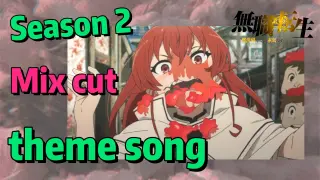 [Mushoku Tensei]  Mix cut | Season 2 theme song