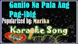 Ganito Na Pala Ang Pag-Ibig Karaoke Version by Marika- Minus One - Karaoke Cover
