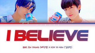BAE JIN YOUNG (배진영) X KIM YO HAN (김요한) - I BELIEVE [Color Coded Lyrics/Han/Rom/Eng/가사]