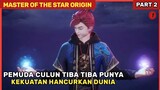 Kebangkitan Kekuatan Master STAR Spring Yang Melegenda !! - Alur Cerita Donghua Baru MOTSO Part 2