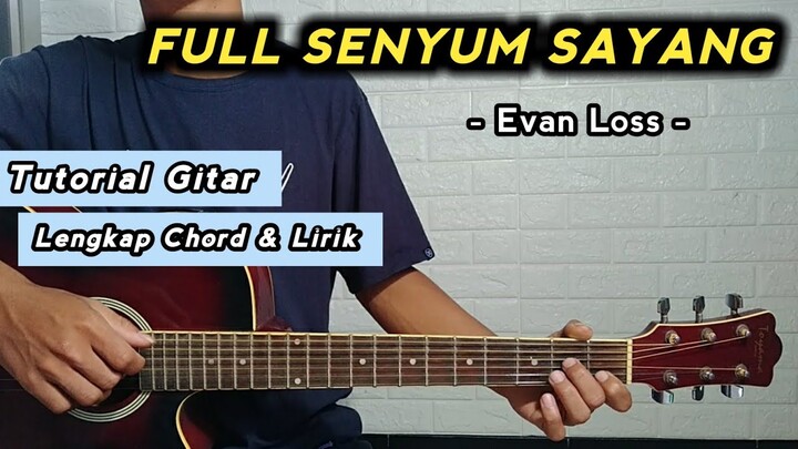 FULL SENYUM SAYANG - Evan Loss ( Tutorial Gitar ) Chord gampang
