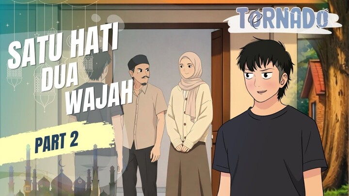 SATU HATI DUA WAJAH PART 2 - ANIMASI RAMADHAN