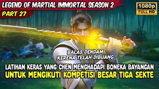 LATIHAN KERAS YANG CHEN UNTUK MENGIKUTI KOMPETISI BESAR | LEGEND OF MARTIAL IMMORTAL | PART 27