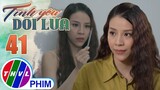 TÌNH YÊU DỐI LỪA - TẬP 41[1]: Hoàng Vân không thể phủ nhận chính Khánh My đã cứu mạng con gái mình