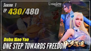 【Dubu Xiao Yao】 S1 EP 430 - One Step Towards Freedom | Donghua - 1080P