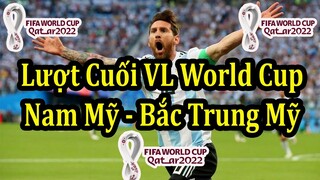 Lịch Thi Đấu Vòng Loại World Cup 2022 Khu Vực Nam Mỹ & Bắc Trung Mỹ - Các Lượt Trận Cuối Cùng