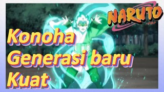 Konoha Generasi baru Kuat