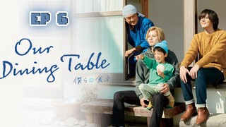 🇯🇵 Our Dinning Table (2023) | Episode 6 | Eng Sub | (Bokura no Shokutaku)