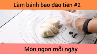 Bánh bao đào tiên p2
