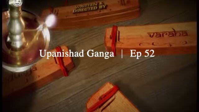 Upanishad Ganga ｜ Ep 52 - Gratitude