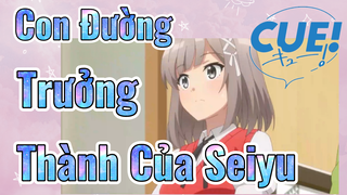 CUE! | Con Đường Trưởng Thành Của Seiyu