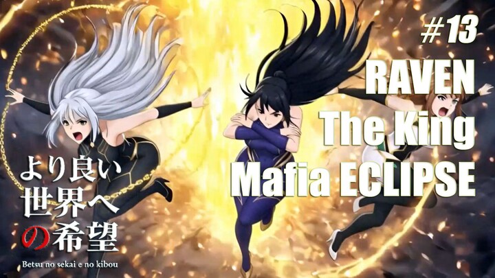 Akhir Dari Si Raja Mafia Eclipse Surabaya | Betsu no sekai e no kibō 【Hope of another world】Eps 13
