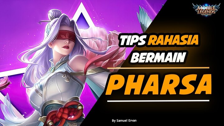 TIPS RAHASIA BERMAIN PHARSA ! KALIAN WAJIB TAU HAL DETAIL INI !  Mobile legends