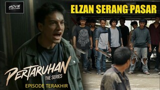 ELZAN SERANG PASAR , ICAL DI ADU DOMBAKAN | PERTARUHAN THE SERIES EPISODE 8