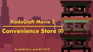 KadaCraft Movie 2 | Convenience Store Infinity | ft @1O1O